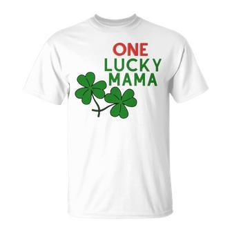 One Lucky Mama St Patricks Day T Unisex T-Shirt