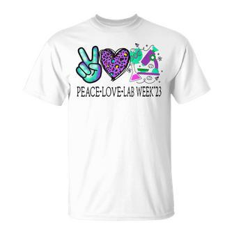 Peace Love Lab Week 2023 Medical Laboratory Technologist Unisex T-Shirt | Mazezy