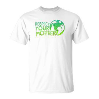 Respect Your Mother Earth Nature Environmental Protection T-shirt - Thegiftio UK