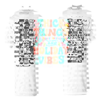 Retro Groovy Thick Things And Holiday Vibes Xmas V2 T-Shirt - Seseable