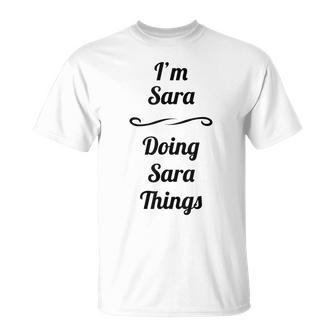 Im Sara Doing Sara Things Cute Name T-shirt - Thegiftio UK