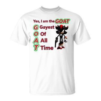 Shadow The Hedgehog Yes I Am The Goat Gayest Of All Time Unisex T-Shirt | Mazezy