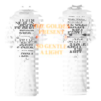 Side Golden The Golden Present Side Light So Gentle A Light Unisex T-Shirt | Mazezy