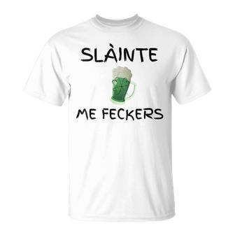 Slainte Me Feckers Unisex T-Shirt | Mazezy AU