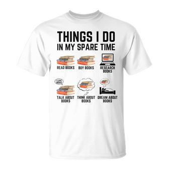 Things I Do In My Spare Time Read Books Books Lover T-Shirt - Seseable