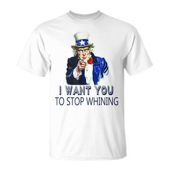 Uncle Sam I Want You To Stop Whining Funny Politics Unisex T-Shirt | Mazezy
