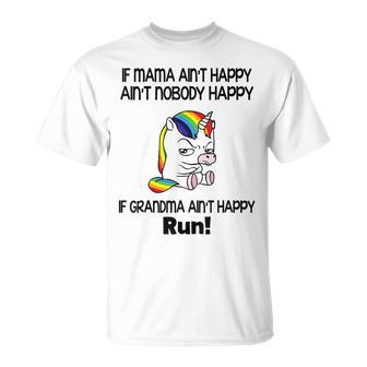 Unicorn If Mama Ain’T Happy Ain’T Nobody Happy If Grandma Unisex T-Shirt | Mazezy CA