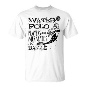 Water Polo Players Are Mermaids Waterpolo Player Sport T-shirt - Seseable
