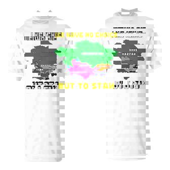 We Have No Choice But To Stan V2 Unisex T-Shirt | Mazezy