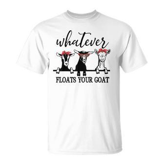 Whatever Floats Your Goat Lover Unisex T-Shirt | Mazezy