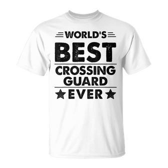Worlds Best Crossing Guard Ever Unisex T-Shirt - Seseable