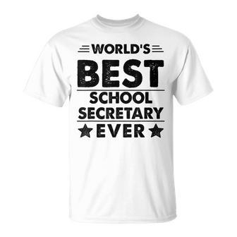Worlds Best School Secretary Ever Unisex T-Shirt - Seseable