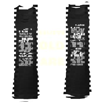 Funny Birthday T Shirt Aging Senior Citizen Old Gag Gift Funny Birthday T Shirt Aging Senior Citizen Old Gag Gift