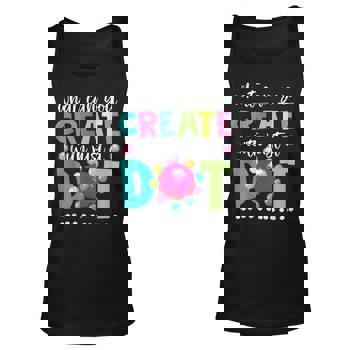 Happy The Dot Day 2019 What Can You Create With Just A Dot T-Shirt Happy The Dot Day 2019 What Can You Create With Just A Dot T-Shirt