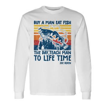 Joe Biden Quote Buy A Man Eat Fish Fishing Men's T-shirt Back Print