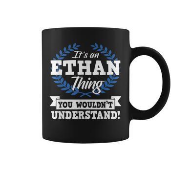 Its An Ethan Thing You Wouldnt Understand Name Men's T-shirt Back