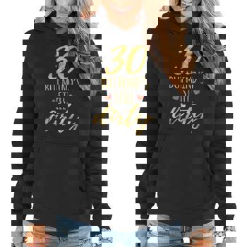 30 But Mind's Still Dirty 30th Birthday Shirts For Women 30 But Mind's Still Dirty 30th Birthday Shirts For Women