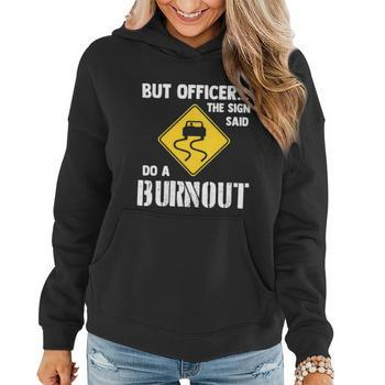 But Officer, The Sign Said to do a Burnout  Funny Car Guy Auto Racing  Sarcastic Sarcasm Joke Graphic T-Shirt for Men Women-(Adult,M) Black :  : Clothing, Shoes & Accessories