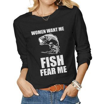 Funny Women Want Me, Fish Fear Me Fishing Shirt and Hoodies –