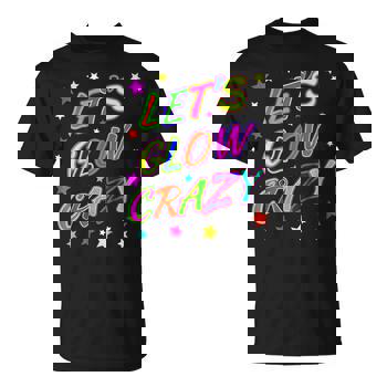 Let's Glow Crazy Party Funny 80s Style Birthday Party Shirt Let's Glow Crazy Party Funny 80s Style Birthday Party Shirt