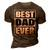 Best Dad Ever Funny Fathers Day Dad 3D Print Casual Tshirt Brown