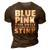 Blue Or Pink This Uncle Wont Change You If You Stink 3D Print Casual Tshirt Brown