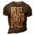 Dad Of Girls For Men Best Dad Of Girls Ever Funny Dad Gift For Mens 3D Print Casual Tshirt Brown