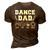 Dance Dad Drive Pay Clap Repeat Fathers Day Gift Gift For Mens 3D Print Casual Tshirt Brown