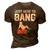 Just Here To Bang Funny Fireworks 4Th Of July Dad Bod Father 3D Print Casual Tshirt Brown