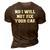 No I Will Not Fix Your Car Funny Auto Mechanic Sayings Humor 3D Print Casual Tshirt Brown