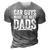 Car Guys Make The Best Dads Funny Mechanic Gift Gift For Mens 3D Print Casual Tshirt Grey