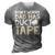Dont Worry Dad Has Duct Tape  - Funny Dad  3D Print Casual Tshirt Grey