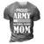 National Guard Mom Military Family Gifts Army Mom Gift For Womens 3D Print Casual Tshirt Grey