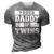 Proud Daddy Of Twins Father Twin Dad T 3D Print Casual Tshirt Grey