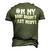 On My Baby Daddys Last Nerve Fathers Day New Dad Men's 3D T-Shirt Back Print Army Green