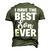 I Have The Best Son Ever Dad Mom Men's 3D T-shirt Back Print Army Green