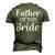 Dad Life Father Of The Bride Wedding Men Men's 3D T-Shirt Back Print Army Green