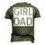 Girl Dad Proud Dad Of Girl Fathers Day Men's 3D T-Shirt Back Print Army Green