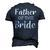 Dad Life Father Of The Bride Wedding Men Men's 3D T-Shirt Back Print Navy Blue