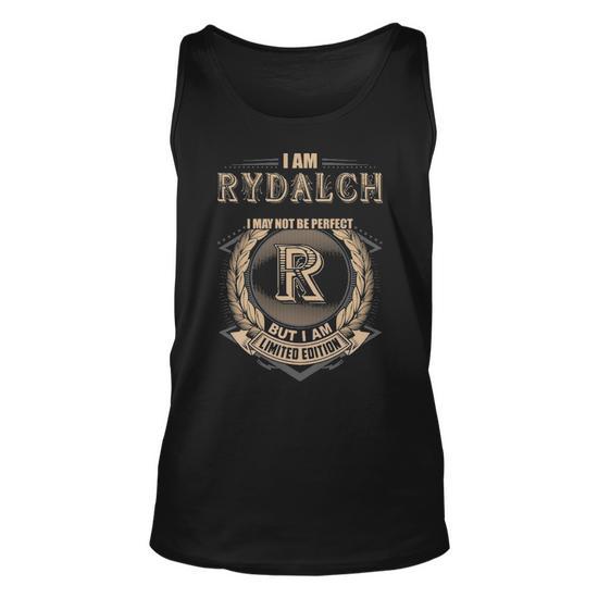 I Am Rydalch I May Not Be Perfect But I Am Limited Edition Shirt Unisex  Tank Top