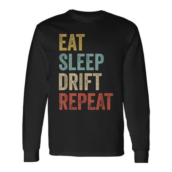 Eat Sleep Drift Repeat Drift Race Men Women Long Sleeve T shirt Graphic Print Unisex Seseable UK