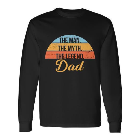 The Man The Myth The Legend Dad Long Sleeve T-Shirt - Monsterry