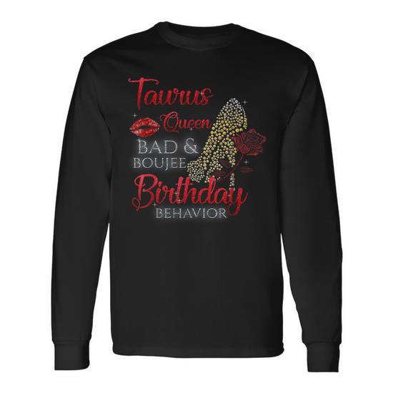 Taurus Queen Bad Boujee Birthday Behavior High Heel Tshirt Long