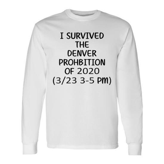 I survived best sale denver prohibition shirt