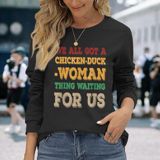 Chicken duck best sale woman thing shirt