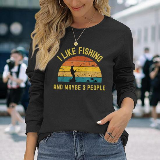 I Like Fishing And Maybe 3 People Retro Fishing Lover Long Sleeve