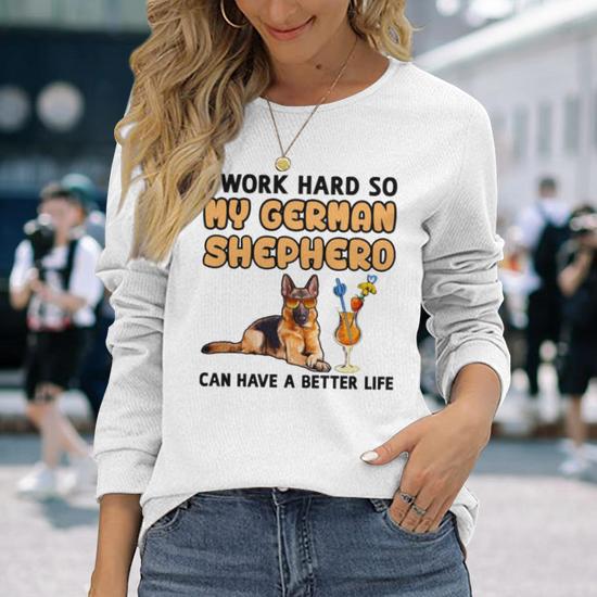 I Work Hard German Shepherd Long Sleeve T Shirt Mazezy