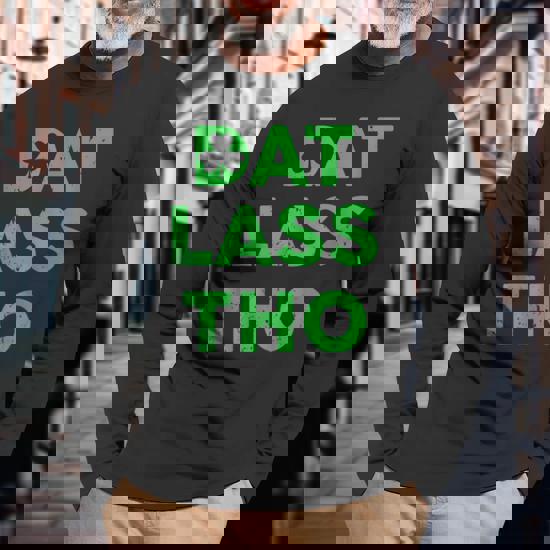 Funny St Patricks Day Shirt For Men Women Gift Dat Lass Tho T-Shirt Funny St Patricks Day Shirt For Men Women Gift Dat Lass Tho T-Shirt