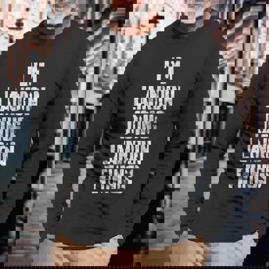 I'm Landon Doing Landon Things First Name Tee Shirt I'm Landon Doing Landon Things First Name Tee Shirt