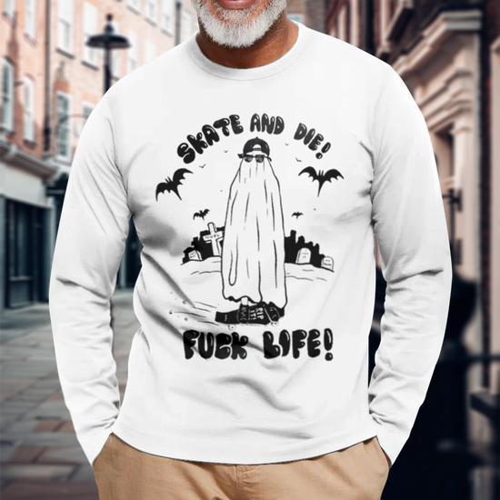 Skate And Die Fuck Life Long Sleeve T-Shirt | Mazezy